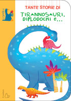 TIRANNOSAURI, DIPLODOCHI e... di Janna Carioli, illustrazioni di Laura Rigo TIRANNOSAURI, DIPLODOCHI e... di Janna Carioli, illustrazioni di Laura Rigo